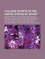 College Baseball In The United States, College Basketball In The United States di Source Wikipedia edito da General Books Llc