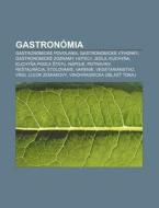 Gastron Mia: Gastronomick Povolania, Ga di Zdroj Wikipedia edito da Books LLC, Wiki Series
