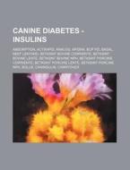 Canine Diabetes - Insulins: Absorption, di Source Wikia edito da Books LLC, Wiki Series