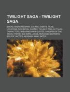 Twilight Saga - Twilight Saga: Books, Br di Source Wikia edito da Books LLC, Wiki Series