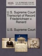 U.s. Supreme Court Transcript Of Record Friederichsen V. Renard edito da Gale Ecco, U.s. Supreme Court Records