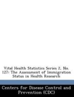 Vital Health Statistics Series 2, No. 127 edito da Bibliogov