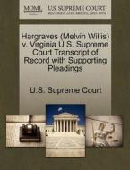 Hargraves (melvin Willis) V. Virginia U.s. Supreme Court Transcript Of Record With Supporting Pleadings edito da Gale, U.s. Supreme Court Records