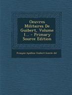 Oeuvres Militaires de Guibert, Volume 1... - Primary Source Edition edito da Nabu Press