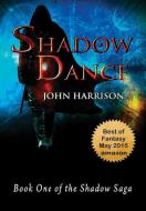 Shadow Dance di John Harrison edito da Lulu.com