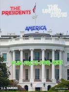 The Presidents of the United States di J L Hardee edito da Lulu.com