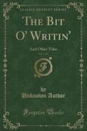 The Bit O' Writin', Vol. 1 Of 2 di Unknown Author edito da Forgotten Books