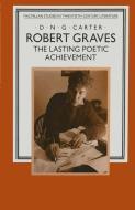 Robert Graves: The Lasting Poetic Achievement di D. N. G. Carter edito da Palgrave Macmillan