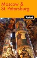 Fodor\'s Moscow And St. Petersburg di Fodor Travel Publications edito da Ebury Press