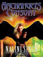 Archangel's Consort di Nalini Singh edito da Tantor Media Inc