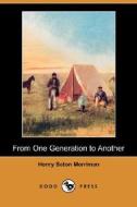 From One Generation To Another (dodo Press) di Henry Seton Merriman edito da Dodo Press