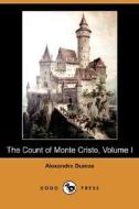 The Count Of Monte Cristo, Volume I (dodo Press) di Alexandre Dumas edito da Dodo Press