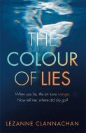 The Colour of Lies di Lezanne Clannachan edito da Orion Publishing Group