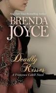 Deadly Kisses di Brenda Joyce edito da Thorndike Press