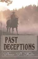 Past Deceptions di Dana Fuller edito da Publishamerica