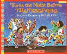 Twas the Night Before Thanksgiving di Dav Pilkey edito da TURTLEBACK BOOKS