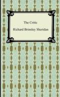 The Critic di Richard Brinsley Sheridan edito da Digireads.com
