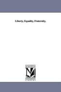 Liberty, Equality, Fraternity, di James Fitzjames Sir Stephen edito da UNIV OF MICHIGAN PR