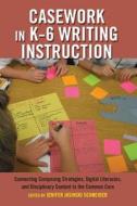 Casework in K-6 Writing Instruction edito da Lang, Peter