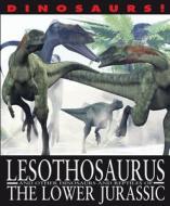 Lesothosaurus and Other Dinosaurs and Reptiles from the Lower Jurassic di David West edito da Gareth Stevens Publishing