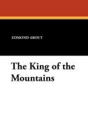 The King of the Mountains di Edmond About edito da Wildside Press
