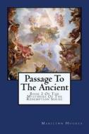Passage to the Ancient: Book 2 of the Mysteries of the Redemption Series di Marilynn Hughes edito da Createspace