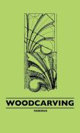 Woodcarving di Various edito da Cole Press