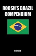Roosh's Brazil Compendium: Pickup Tips, City Guides, and Stories di Roosh V edito da Createspace