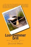 Lost Swimmer Drill: Abby's Camp Days: Volume 4 di Jenifer Brady edito da Createspace