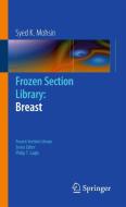Frozen Section Library: Breast di Syed K. Mohsin edito da Springer