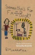 Samantha's Fun FM and Hearing Aid Book!: Samantha's Fun FM and Hearing Aid Book di Samantha Brownlie edito da Createspace