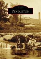 Pendleton di David Humphrey edito da ARCADIA PUB (SC)