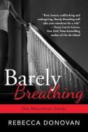Barely Breathing di Rebecca Donovan edito da SKYSCAPE