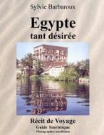 Egypte Tant Desiree - Photographies Noir&blanc di Sylvie Barbaroux edito da Createspace