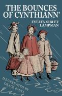 The Bounces of Cynthiann' di Evelyn Sibley Lampman edito da Wildside Press