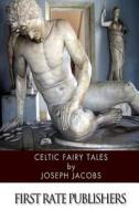 Celtic Fairy Tales di Joseph Jacobs edito da Createspace