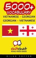 5000+ Vietnamese - Georgian Georgian - Vietnamese Vocabulary di Gilad Soffer edito da Createspace