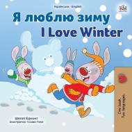 I Love Winter (Ukrainian English Bilingual Children's Book) di Shelley Admont, Kidkiddos Books edito da KidKiddos Books Ltd.