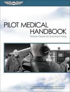 Pilot Medical Handbook di Federal Aviation Administration edito da Aviation Supplies & Academics Inc