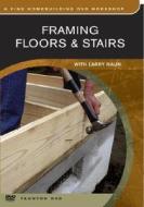 Framing Floors Stairs di LARRY HAUN edito da Taunton Press