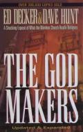 The God Makers: A Shocking Expose of What the Mormon Church Really Believes di Ed Decker, Dave Hunt edito da HARVEST HOUSE PUBL