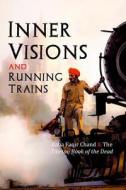 Inner Visions and Running Trains: Baba Faqir Chand and the Tibetan Book of the Dead di David Christopher Lane edito da Mount San Antonio College/Philosophy Group