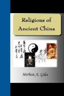 Religions Of Ancient China di Herbert Allen Giles edito da Nuvision Publications