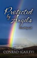 Protected By Angels di Conrad edito da America Star Books