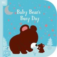 Bright Books: Baby Bear's Busy Day di Megan Roth edito da Silver Dolphin Books