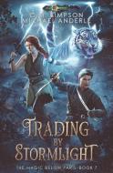 Trading By Stormlight di Michael Anderle, C. M. Simpson edito da LIGHTNING SOURCE INC