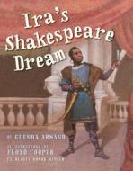 Ira's Shakespeare Dream di Glenda Armand edito da LEE & LOW BOOKS INC