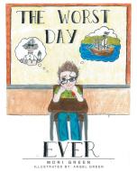 The Worst Day Ever di Mori Green edito da Page Publishing, Inc.