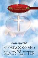 Blessings Served On A Silver Platter di Barbara Lynne Clark edito da America Star Books
