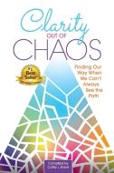 Clarity Out of Chaos di Cathy L. Davis edito da UpsiDaisy Press